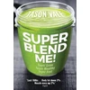 KNYGA Jason Vale Super Blend Me!