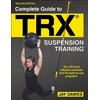 KNYGA Jay Dawes Complete Guide to TRX® Suspension Training®