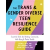 KNYGA Jayme L Peta The Trans and Gender Diverse Teen Resilience Guide