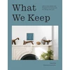 KNYGA Jean Lin What We Keep, Advice from Artists and Designers on Living with the Things You Love
