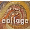 KNYGA Jeannie Baker Playing with Collage