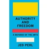 KNYGA Jed Perl Authority and Freedom