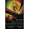 KNYGA Jeff Noon Slow Motion Ghosts