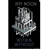 KNYGA Jeff Noon Within Without