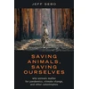 KNYGA Jeff Sebo Saving Animals, Saving Ourselves