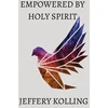 KNYGA Jeffery Kolling Empowered by Holy Spirit