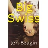 KNYGA Jen Beagin Big Swiss