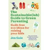 KNYGA Jen Gale Sustainable(ish) Guide to Žalias Parenting