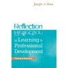 KNYGA Jennifer A Moon REFLECTION IN LEARNING AND PROFESSIONAL DEVELOPMEN