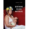 KNYGA Jennifer C Nash Birthing Juodas Mothers