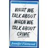 KNYGA Jennifer Fleetwood What We Talk About When We Talk About Crime