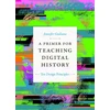 KNYGA Jennifer Guiliano Primer for Teaching Digital History