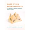 KNYGA Jennifer S. Blumenthal-Barby Good Ethics and Bad Choices