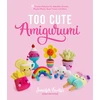 KNYGA Jennifer Santos Too Cute Amigurumi