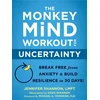 KNYGA Jennifer Shannon The Monkey Mind Workout for Uncertainty
