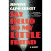 KNYGA Jennine Capo Crucet Say Hello to My Little Friend