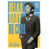 KNYGA Jeremy Allen Relax Baby Be Cool