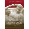 KNYGA Jeremy Hartnett Remarkable Life, Death, and Afterlife of an Ordinary Roman