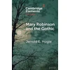 KNYGA Jerrold E Hogle Mary Robinson and the Gothic