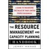 KNYGA Jerry Manas Resource Management and Capacity Planning Handbook: A Guide to Maximizing the Value of Your Limited People Resources