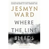 KNYGA Jesmyn Ward Where the Line Bleeds