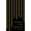 KNYGA Jess A Goldberg Abolition Time