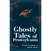 KNYGA Jessica Freeburg Ghostly Tales of Pennsylvania