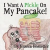 KNYGA Jessica Hostetter I Want A Pickle On My Pancake!