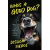 KNYGA Jessica Pierce Who's a Good Dog?