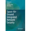 KNYGA Jianwei Liu Space-Air-Ground Integrated Network Security