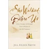 KNYGA Jill Eileen Smith She Walked Before Us – Grace, Courage, and Strength from 12 Women of the Old Testament