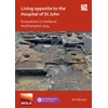 KNYGA Jim Brown Living Opposite to the Hospital of St John: Excavations in Medieval Northampton 2014