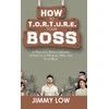 KNYGA Jimmy Low How to T.O.R.T.U.R.E. Your Boss