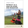 KNYGA Jingyu Mao Intimacy as a Lens on Work and Migration