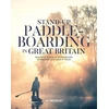 KNYGA Jo Moseley Stand-up Paddleboarding in Great Britain