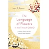 KNYGA Joan D Stamm Language of Flowers in the Time of COVID, The
