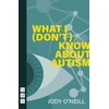 KNYGA Jody Oneill What I (Don't) Know About Autism