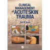 KNYGA Joel W Beam Clinical Management of Acute Skin Trauma