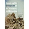 KNYGA Johann Joachim Winckelmann on Art, Architecture, and Archaeology