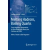 KNYGA Johann Rafelski Melting Hadrons, Boiling Quarks - From Hagedorn Temperature to Ultra-Relativistic Heavy-Ion Collisions at CERN