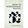KNYGA Johanna Vuorelma Irony in International Politics