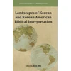 KNYGA John Ahn Landscapes of Korean and Korean American Biblical Interpretation
