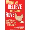 KNYGA John Brockman What We Believe But Cannot Prove