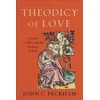 KNYGA John C Peckham Theodicy of Love – Cosmic Conflict and the Problem of Evil