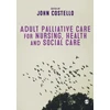 KNYGA John Costello Adult Palliative Care for Nursing, Health and Social Care