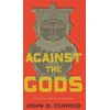 KNYGA John D Currid Against the Gods