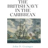 KNYGA John D Grainger British Navy in the Caribbean
