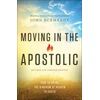 KNYGA John Eckhardt Moving in the Apostolic – How to Bring the Kingdom of Heaven to Earth