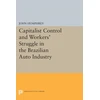 KNYGA John Humphrey Capitalist Control and Workers' Struggle in the Brazilian Auto Industry