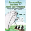 KNYGA John Lee Trampships, Tankers and Polite Conversation